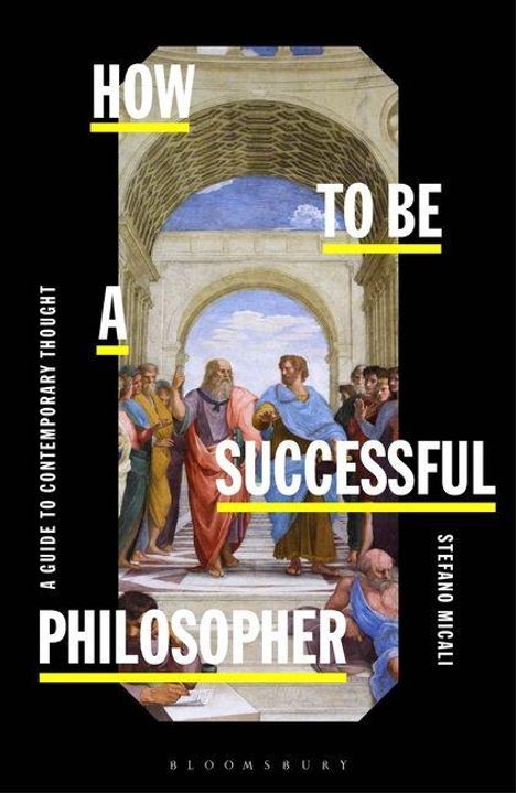 Texte: "How to Be a Successful Philosopher", "A Guide to Contemporary Thought", "Stefano Micali". Gemälde von Philosophenszene.