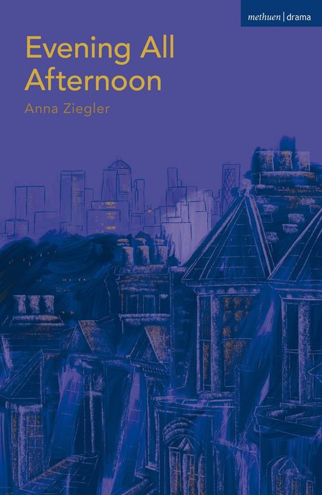 „Evening All Afternoon“ von Anna Ziegler; Illustration der Skyline mit Gebäudedächern in Violetttönen.