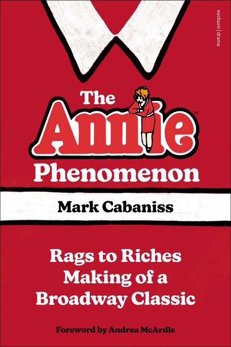 Text: "The Annie Phenomenon", "Mark Cabaniss", "Rags to Riches Making of a Broadway Classic", "Foreword by Andrea McArdle". 
Rote Illustration mit weißem Kragenmotiv.