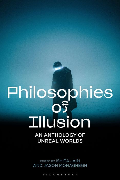 „Philosophies of Illusion: An Anthology of Unreal Worlds“. Eine Person steht im Nebel mit leuchtenden Brillengläsern.