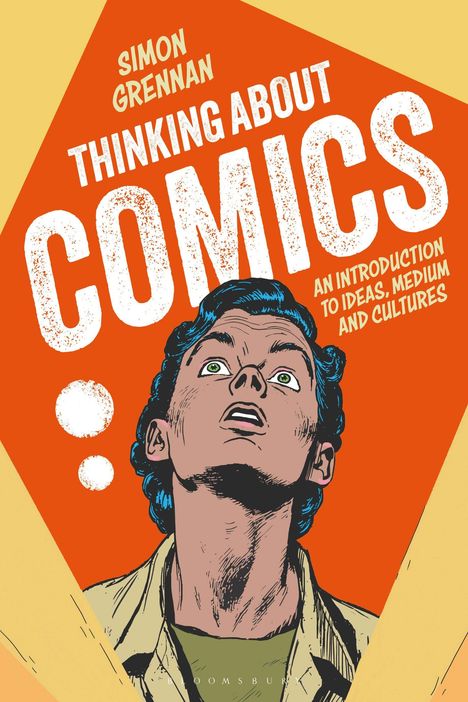 "Simon Grennan, Thinking About Comics, An Introduction to Ideas, Medium and Cultures." Illustration einer nachdenklichen Person.