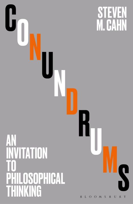 Steven M. Cahn, Conundrums; An Invitation to Philosophical Thinking. Grauer Hintergrund, abwechslungsreiche Schriftfarben.