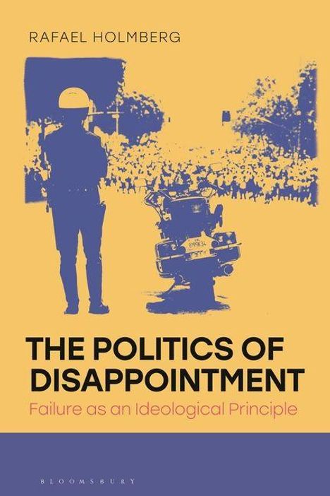 THE POLITICS OF DISAPPOINTMENT: Failure as an Ideological Principle. Rafael Holmberg. Illustration: Polizist vor Menschenmenge.
