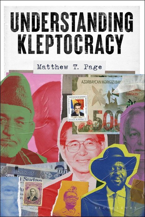 Oben steht "Understanding Kleptocracy" und "Matthew T. Page". Darunter sind bunte Collagen von Gesichtern und Geldnoten.