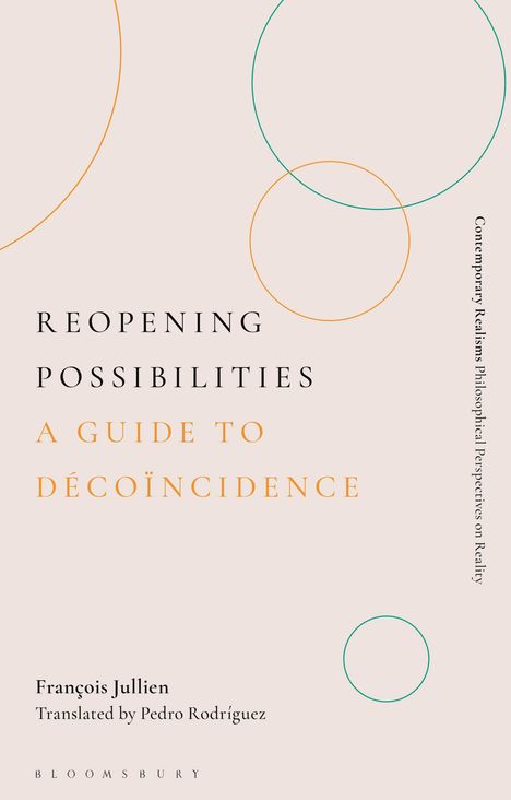 "Reopening Possibilities: A Guide to Décoïncidence" von François Jullien, übersetzt von Pedro Rodríguez. Pastellfarbene Kreise.