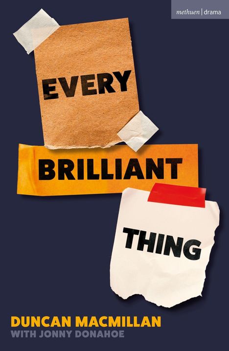 „EVERY BRILLIANT THING“ auf drei Zetteln. Name des Autors unten. Dunkler Hintergrund, bunte Zettel mit Klebeband.