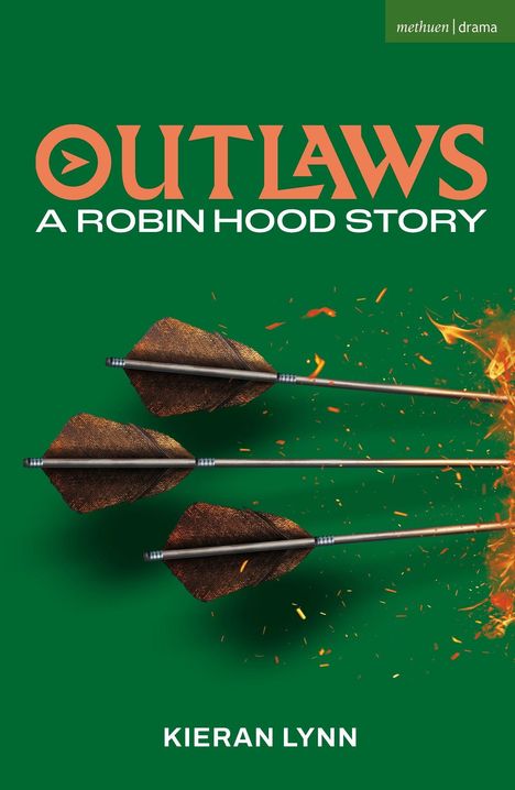 "OUTLAWS: A Robin Hood Story" von Kieran Lynn. Drei fliegende Pfeile auf grünem Hintergrund.