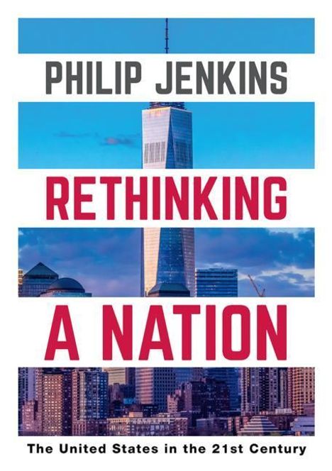 Philip Jenkins: Jenkins, P: Rethinking a Nation, Buch