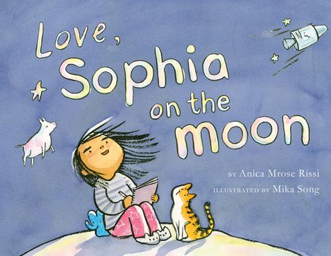 Anica Mrose Rissi: Love, Sophia on the Moon, Buch