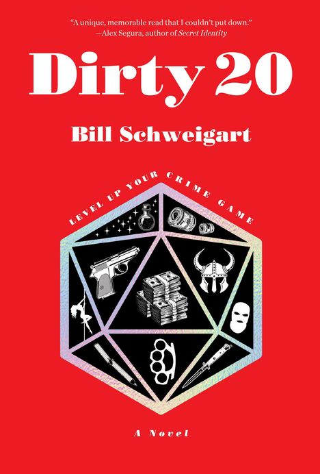 "Dirty 20" von Bill Schweigart. "Level Up Your Crime Game." Roter Hintergrund, Würfel mit Waffen und Geld. "A Novel".