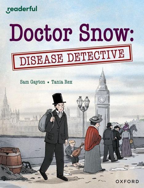 Sam Gayton: Readerful Independent Library: Oxford Reading Level 18: Doctor Snow: Disease Detective, Buch