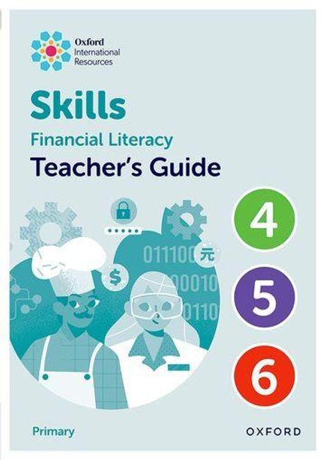 Steph King: Oxford International Skills: Financial Literacy: Teacher's Guide 4-6, Buch
