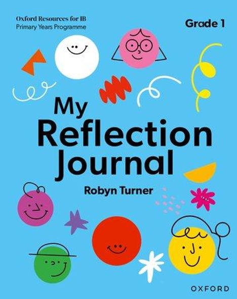 Robyn Turner: Oxford Resources for IB PYP: My Reflection Journal Grade 1, Buch