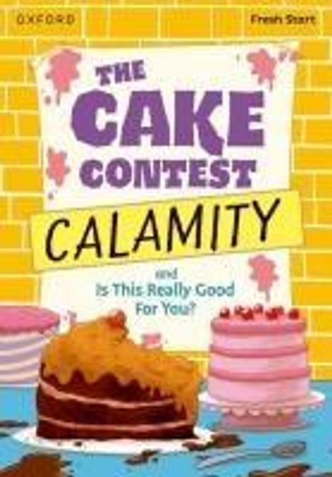 Abigail Flint: Read Write Inc. Fresh Start Readers: Book 9: The Cake Contest Calamity &amp; Is This Really Good For You?, Buch