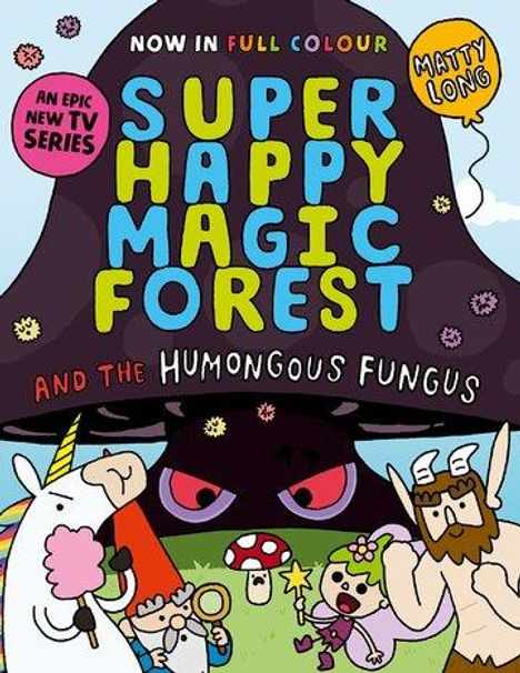 Matty Long: Super Happy Magic Forest and the Humongous Fungus, Buch