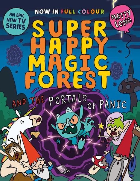 Matty Long: Super Happy Magic Forest and the Portals of Panic, Buch