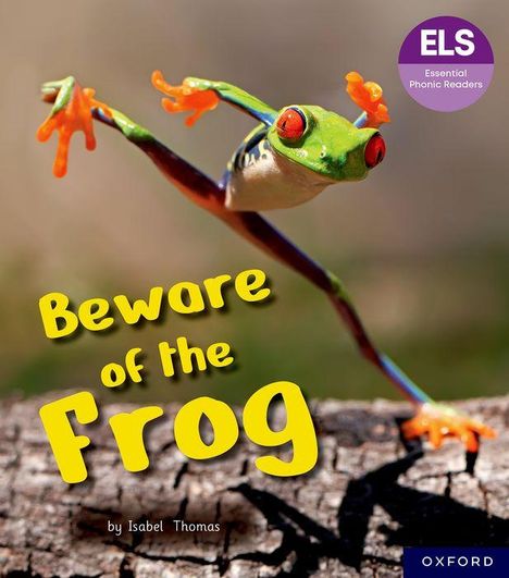 Isabel Thomas: Essential Letters and Sounds: Essential Phonic Readers: Oxford Reading Level 6: Beware of the Frog, Buch