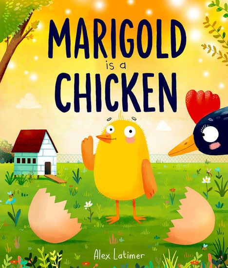 "MARIGOLD is a CHICKEN" groß oben. Ein gelbes Küken neben Eierschalen, ein bemaltes Huhn, grünes Gras, ein kleines Haus.