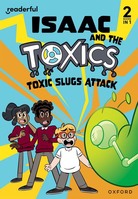 "ISAAC AND THE TOXICS: TOXIC SLUGS ATTACK" oben in großen Lettern. Drei erschrockene Kinder und ein grünes Wesen.