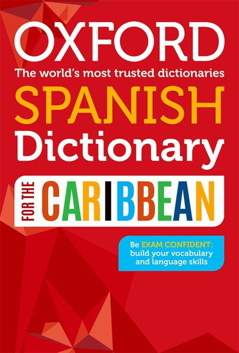 "OXFORD SPANISH Dictionary for the CARIBBEAN. Be EXAM CONFIDENT: build your vocabulary and language skills." Text auf rotem Hintergrund.