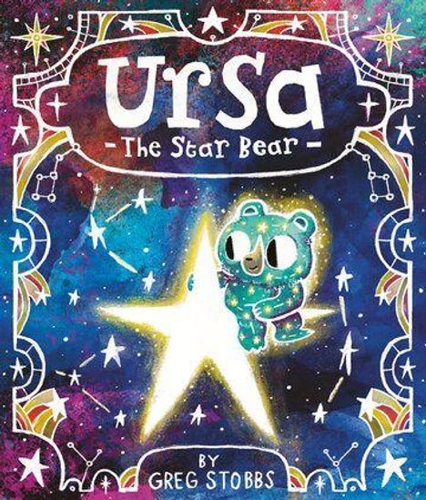 "Ursa - The Star Bear" steht oben. Unten "By Greg Stobbs". Ein kindlicher Bär schwebt vor einem leuchtenden Stern im bunten All.