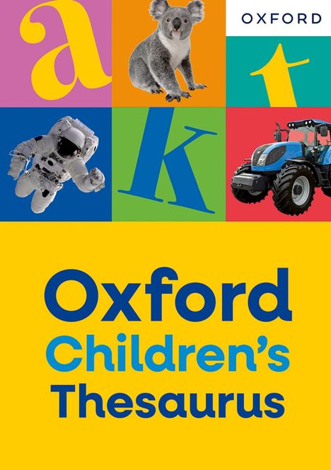 Text: "Oxford Children's Thesaurus". Oberhalb: Bunte Felder mit Buchstaben und Bildern von Astronaut, Koala, Traktor.