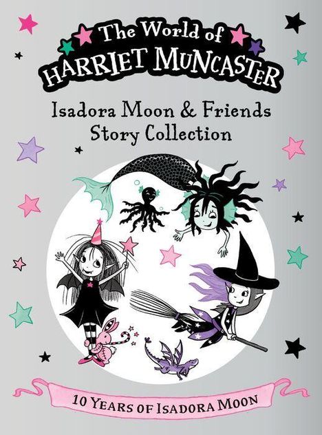 "The World of Harriet Muncaster", "Isadora Moon & Friends Story Collection". Kinder in fantasievollen Kostümen umgeben von Sternen.