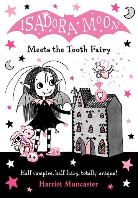 "Isadora Moon Meets the Tooth Fairy. Half vampire, half fairy, totally unique! Harriet Muncaster." 

Illustration: Ein Mädchen mit Flügeln, ein Hase und ein Haus.