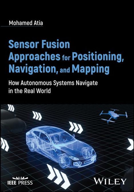 Mohamed Atia: Sensor Fusion Approaches for Positioning, Navigation, and Mapping, Buch