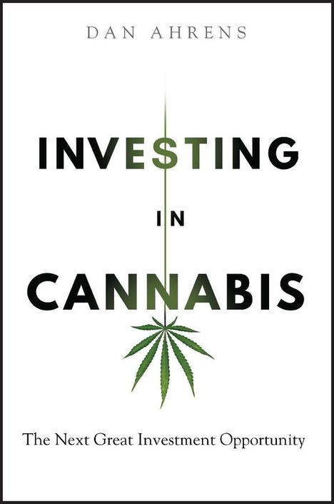 Dan Ahrens: Investing in Cannabis, Buch