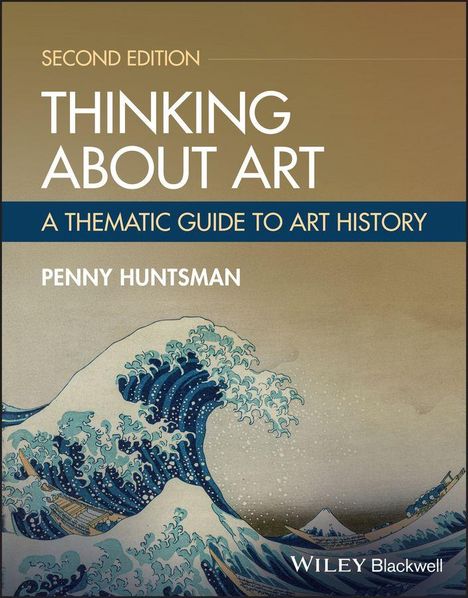 SECOND EDITION, THINKING ABOUT ART, A THEMATIC GUIDE TO ART HISTORY, PENNY HUNTSMAN. Großer, stilisierter Meereswellen.