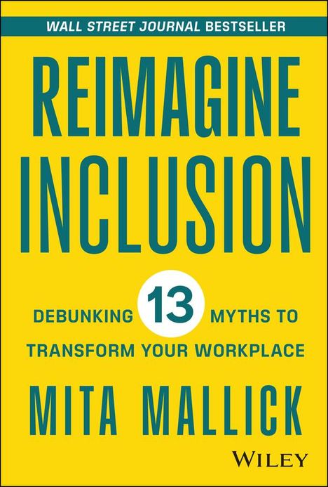 Mallick: Reimagine Inclusion: Debunking 13 Myths To Transfo rm Your Workplace, Buch