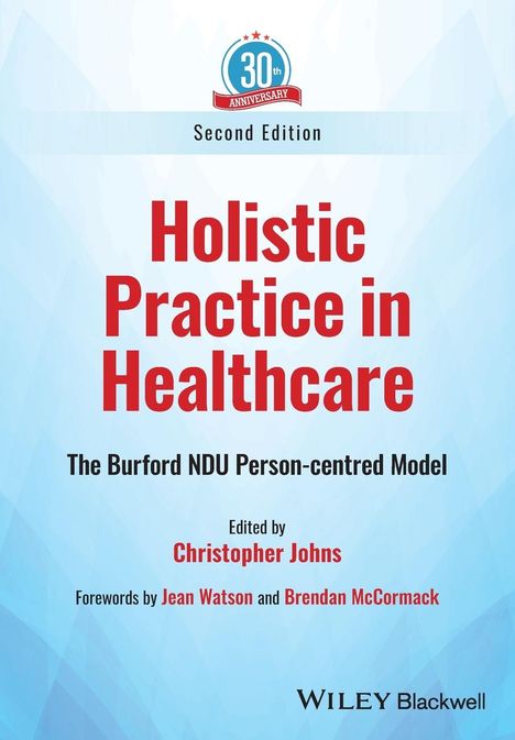 Johns: Holistic Practice in Healthcare: The Burford NDU P erson-centred Model, Buch