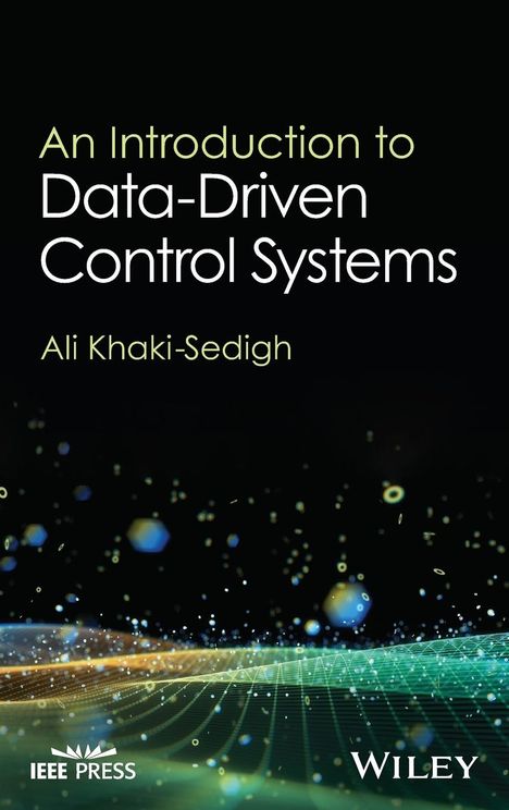 Ali Khaki-Sedigh: An Introduction to Data-Driven Control Systems, Buch