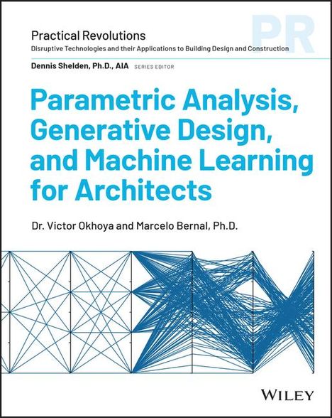 Bernal: Parametric Analysis and Generative Design in Archi tectural Practice, Buch