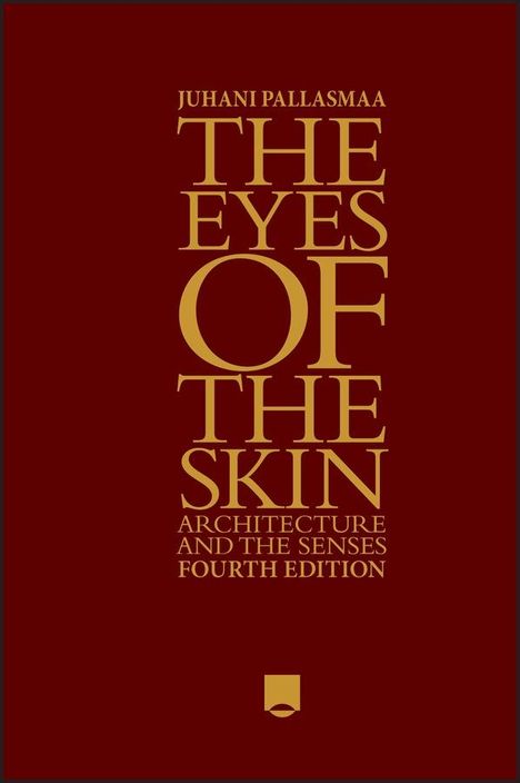 Juhani Pallasmaa: The Eyes of the Skin, Buch