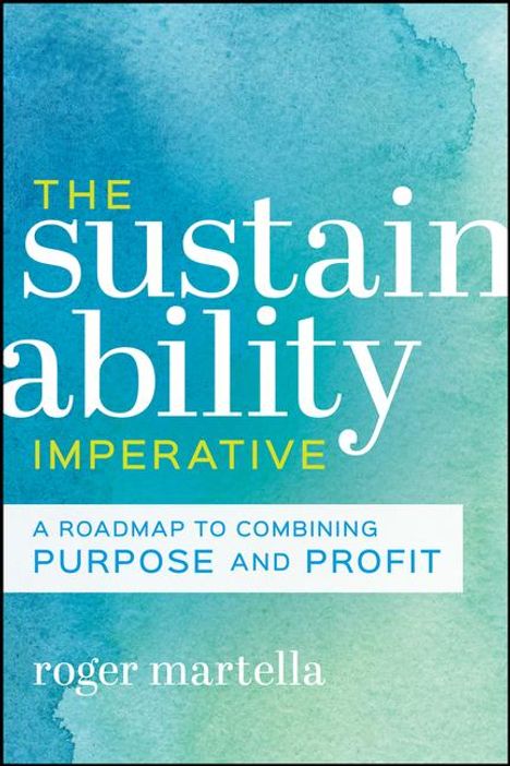 Roger Martella: The Sustainability Imperative, Buch