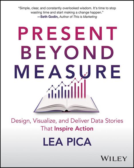 Lea Pica: The Ultimate Story-Driven Data Bible: Design, Visualize, and Deliver Business Presentations That Inspire Action, Buch