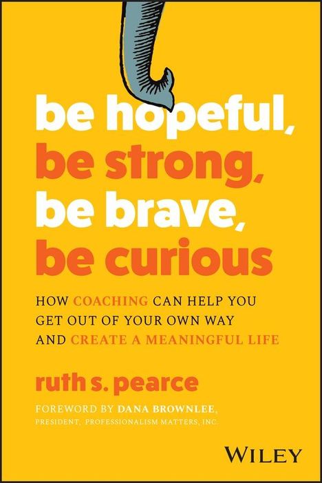 Ruth Pearce: Be Hopeful, Be Strong, Be Brave, Be Curious, Buch