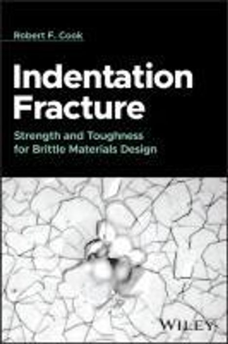 Robert F Cook: Indentation Fracture, Buch