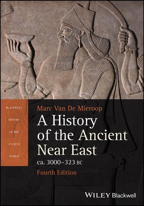 Marc van de Mieroop: A History of the Ancient Near East ca. 3000 - 323 BC, Buch