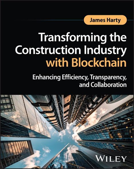 Harty: Transforming the Construction Industry with Blockc hain - Enhancing Efficiency, Transparency, and Col laboration, Buch