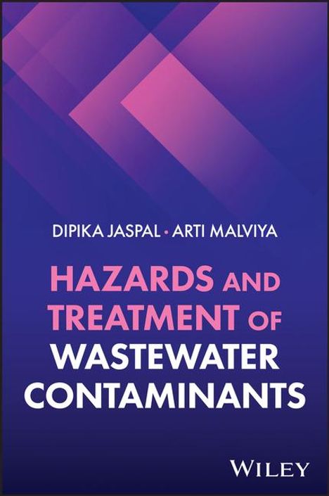 Dipika Jaspal: Hazards and Treatment of Wastewater Contaminants, Buch