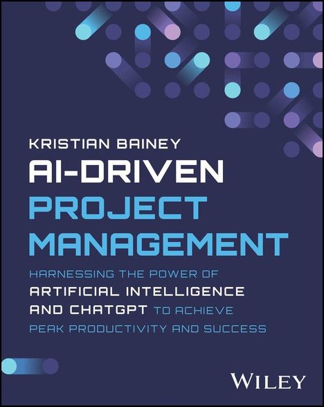 Kristian Bainey: Ai-Driven Project Management, Buch