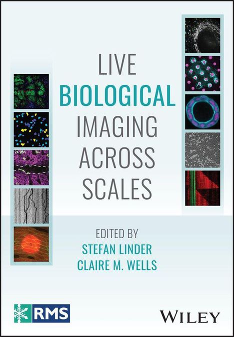 "Live Biological Imaging Across Scales", herausgegeben von Stefan Linder und Claire M. Wells, flankiert von bunten Mikroskopbildern.