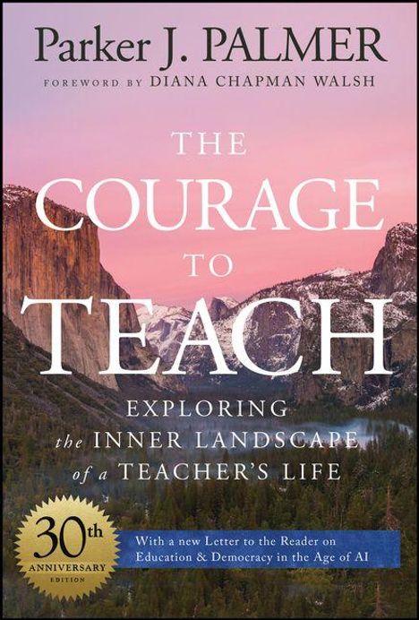 „The Courage to Teach: Exploring the Inner Landscape of a Teacher's Life“ von Parker J. Palmer. Berglandschaft im Hintergrund.