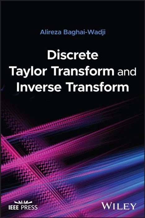 Alireza Baghai-Wadji: Discrete Taylor Transform and Inverse Transform, Buch