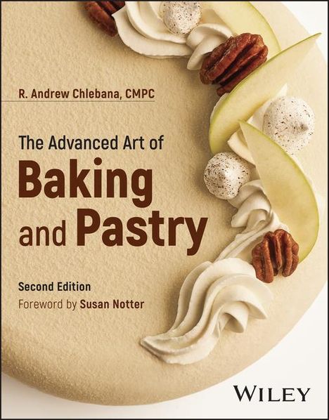 R Andrew Chlebana: The Advanced Art of Baking and Pastry, Buch