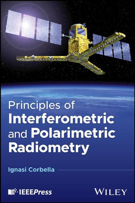 Ignasi Corbella: Principles of Interferometric and Polarimetric Radiometry, Buch