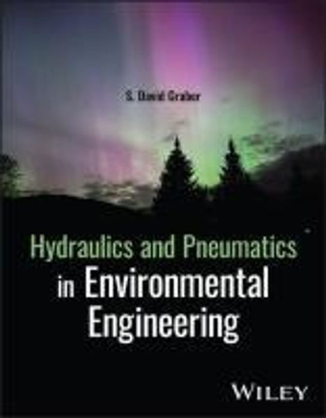 S David Graber: Hydraulics and Pneumatics in Environmental Engineering, Buch